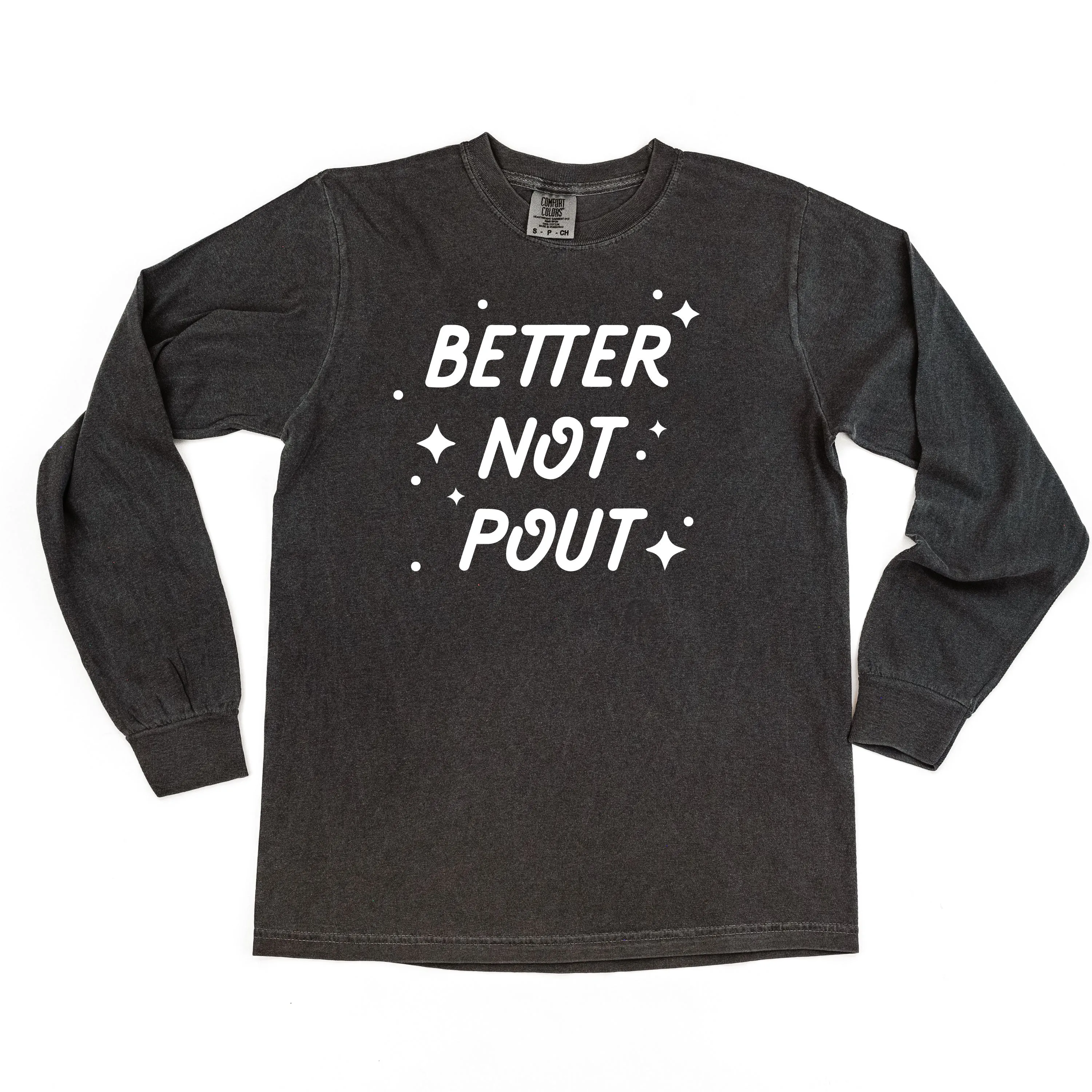 Better Not Pout - LONG SLEEVE Comfort Colors Tee