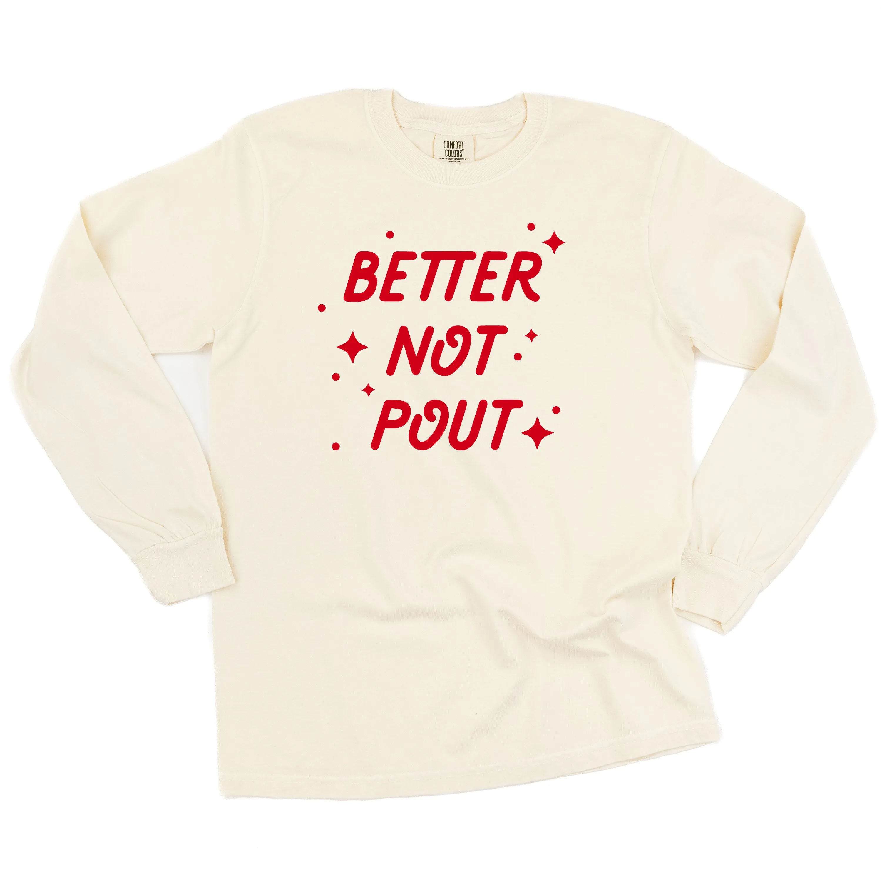 Better Not Pout - LONG SLEEVE Comfort Colors Tee