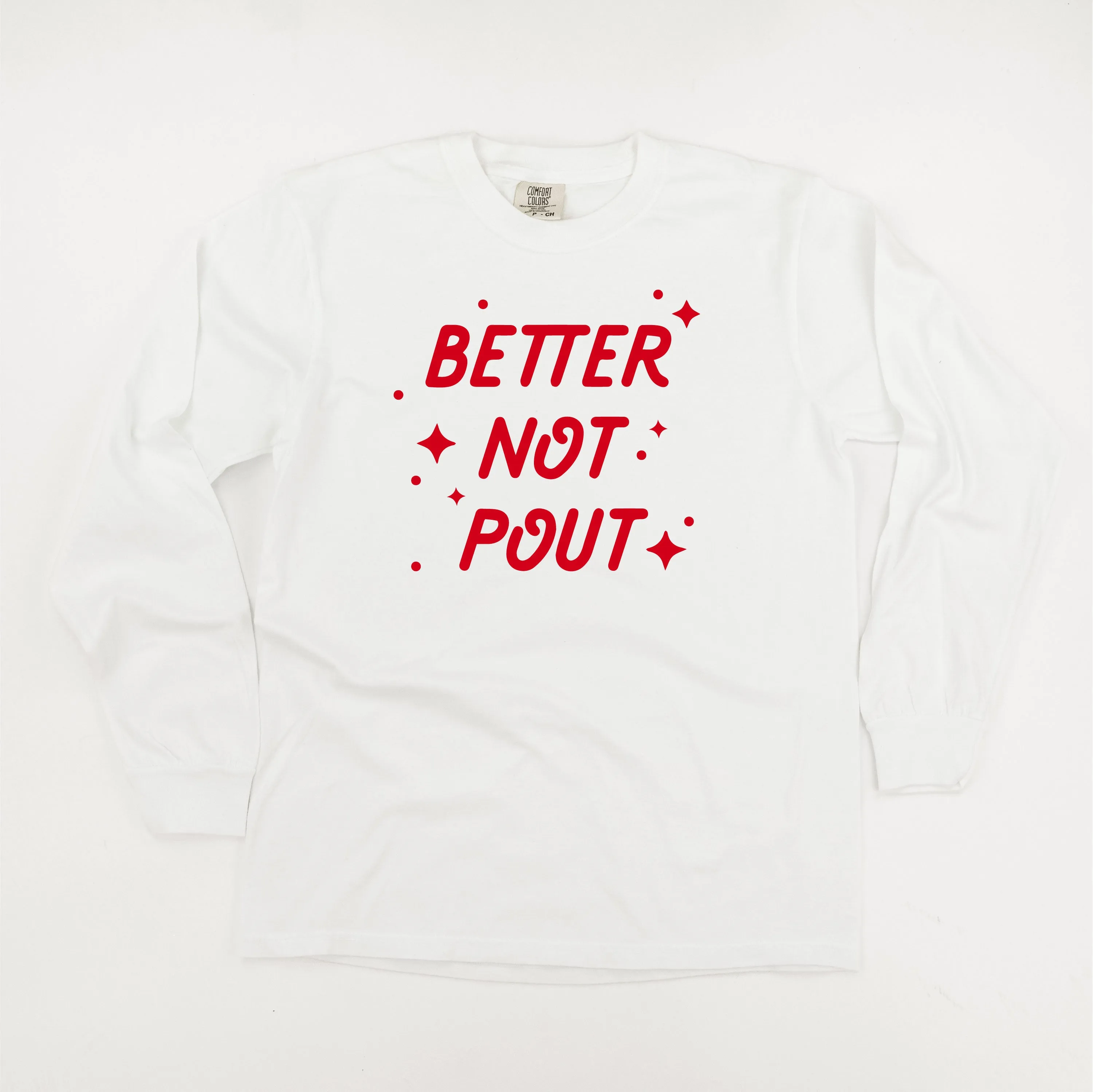 Better Not Pout - LONG SLEEVE Comfort Colors Tee