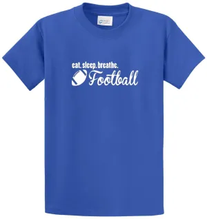 Eat Sleep Breathe Football Printed Tee Shirt