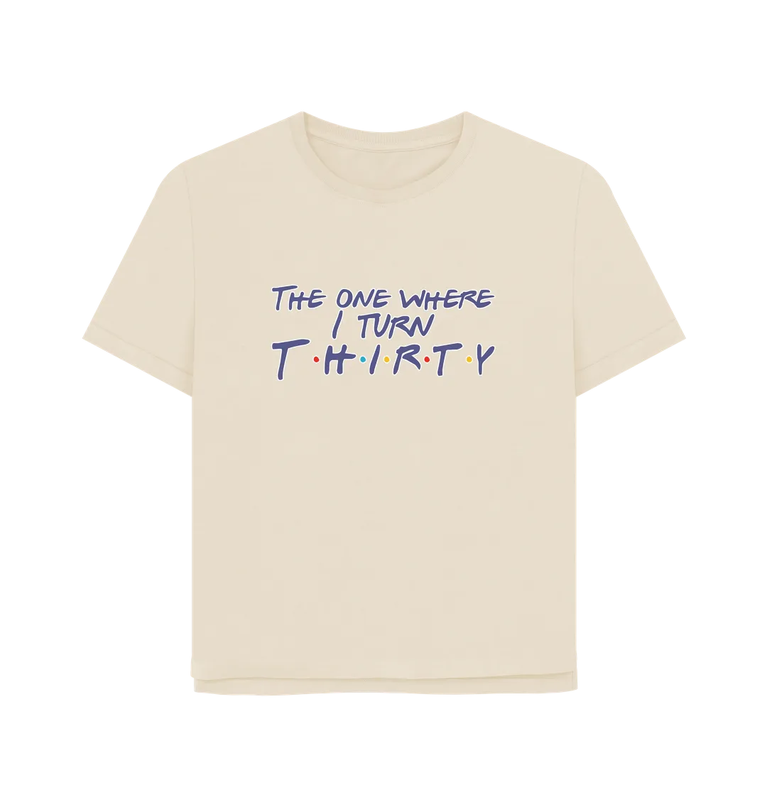 Turn Thirty Women's Relaxed Fit T-shirt